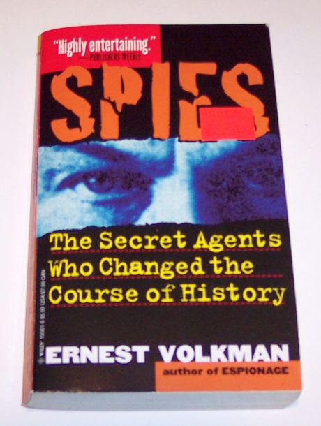 Spies - The Secret 
    Agents Who Changed the Course of History